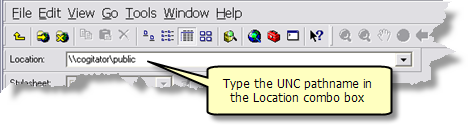 Type in UNC pathname in Location combo box